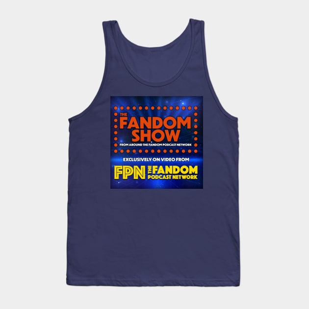 The Fandom Show Tank Top by Fandom Podcast Network